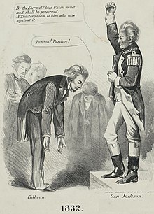 An 1864 political cartoon remembering the nullification crisis depicting Andrew Jackson in military uniform, captioned "Gen. Jackson", standing with a fist raised above his head. In front of him is a man in a suit who is bowing captioned "Calhoun" (likely John C. Calhoun). Jackson says, "By the Eternal! this Union must and shall be preserved: A Traitor's doom to him who acts against it." Calhoun says, "Pardon! "Pardon!" The entire image is additionally captioned "1832".